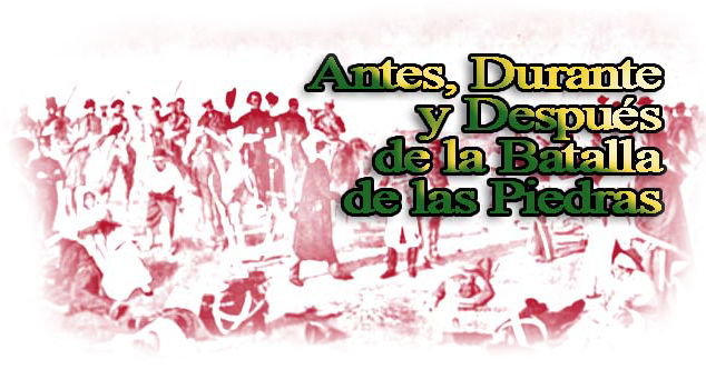 Antes, duarante y despúes de la Batalla de las Piedras