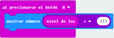 Bloque al presionarse el botón B, mostrar nivel de luz + 273