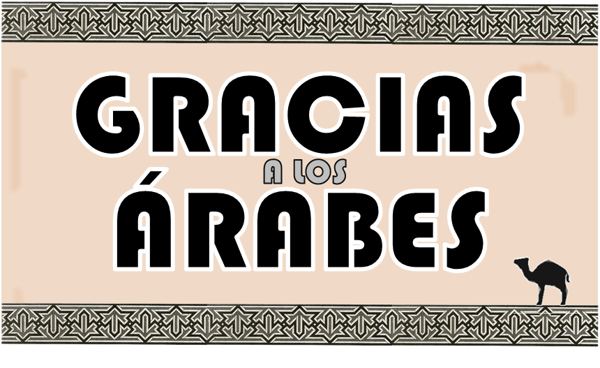 Gracias a los árabes