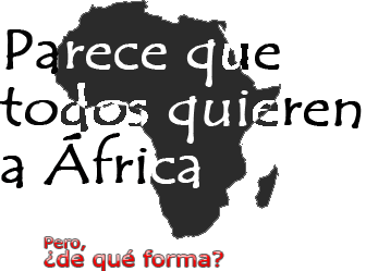 Parece que todos quieren a África. Pero, ¿de qué forma?